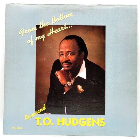 REV T.O. HUDGENS - FROM THE BOTTOM OF MY HEART - BLACK GOSPEL SOUL LP RECORD